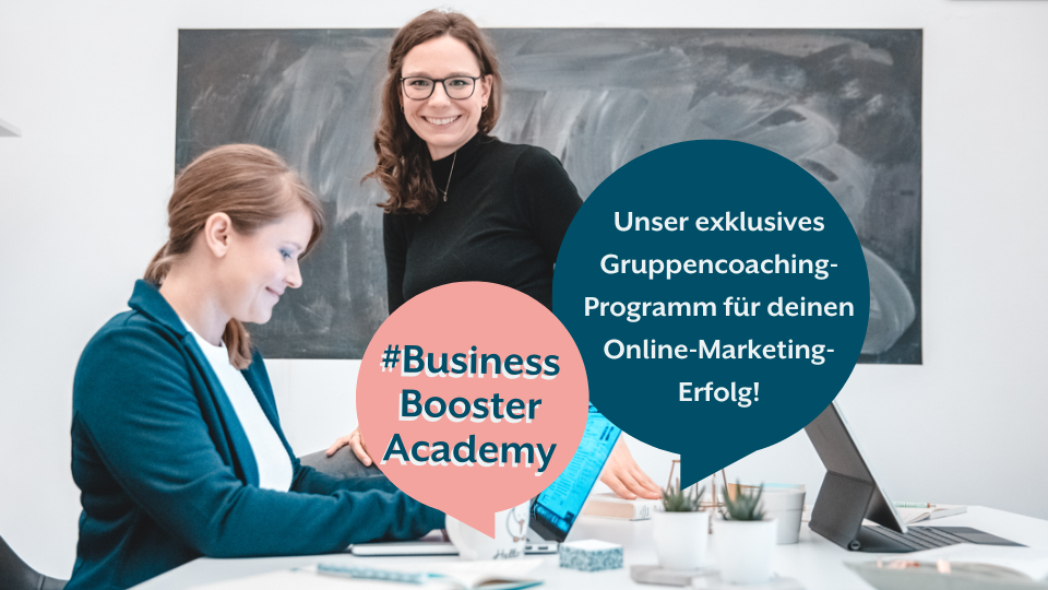 #BusinessBooster Academy - Unser exklusives Gruppencoaching-Programm für deinen Online-Marketing-Erfolg