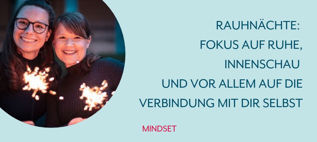 Die Rauhnächte - deine magische Zeit für Rückblick, Neuausrichtung und Visionen